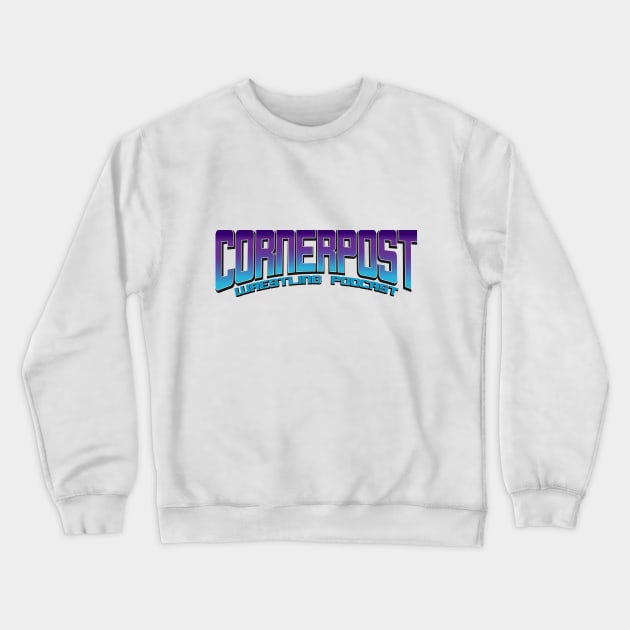 Cornerpost Wrestling Podcast Crewneck Sweatshirt by BoomStickClub